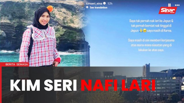 Kim Seri nafi lari ke Jepun, sedia beri kerjasama siasatan