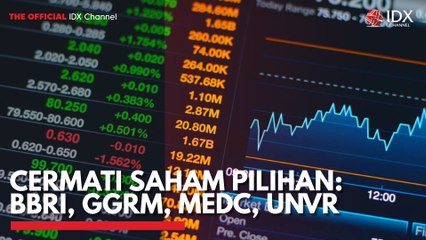 Cermati Saham Pilihan: BBRI, GGRM, MEDC, UNVR
