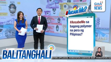 #AnsabeMo sa bagong polymer na pera ng Pilipinas? | Balitanghali