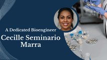 Cecille Seminario Marra - A Dedicated Bioengineer