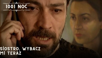 Siostro, wybacz mi teraz| 1001 Noc - Odcinek 27