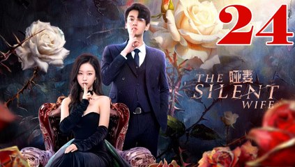 The Silent Wife - Episode 24 (English Subtitle)
