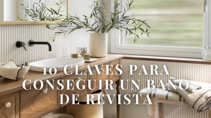 10 claves para conseguir un baño de revista