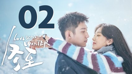 Love Song In Winter Episode 2 English Subtitles Chinese Romance