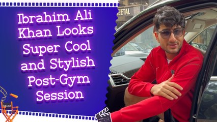Ibrahim Ali Khan's Post-Gym Session Look is a Perfect Blend of Style and Charm