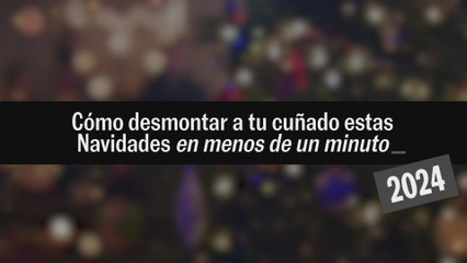 no usar Cómo desmontar a tu cuñado en la cena de Navidad. Capítulo 3