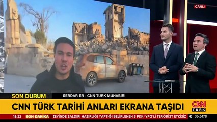 Suriye'de tarihi anları kaydeden CNN TÜRK ekibi yaşadıklarını anlattı