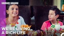 Rich House of the Elibol Family - Hamari Kahani Episode 15