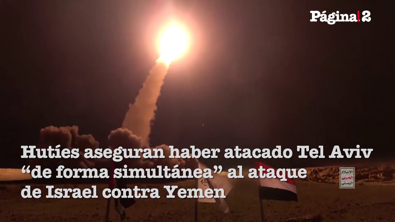 Hutíes dicen que atacaron Tel Aviv "de forma simultánea" a las acciones de Israel contra Yemen
