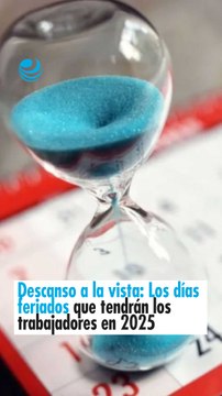 Descanso a la vista: Los días feriados que tendrán los trabajadores en 2025