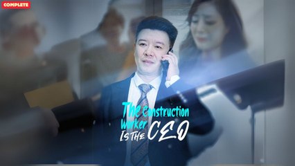 The Construction Worker Is The CEO (Chinese Drama English Subtitles ) Flex Tv