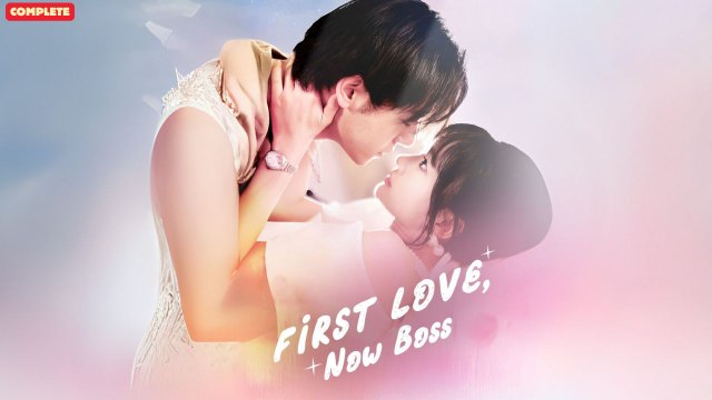 First Love, Now Boss (Chinese Drama English Subtitles ) Flex Tv