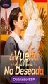[Doblado ESP] La Vuelta de la Novia No Deseada completa en español