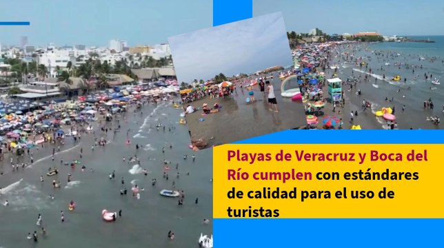 Playas de Veracruz y Boca del Río cumplen con estándares de calidad para el uso de turistas