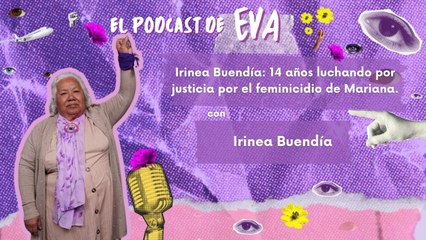 Irinea Buendía: 14 años luchando por justicia por el feminicidio de su hija Mariana Lima