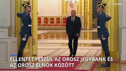 Egyre nyilvánvalóbb az ellentét az orosz elnök és a jegybank között