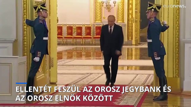 Egyre nyilvánvalóbb az ellentét az orosz elnök és a jegybank között