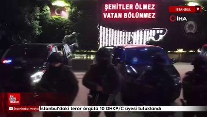 İstanbul’daki terör örgütü 10 DHKP/C üyesi tutuklandı