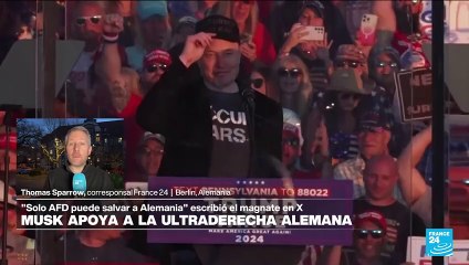 Informe desde Berlín: Elon Musk muestra apoyo a la ultraderecha en Alemania y despierta polémica