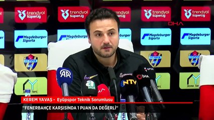 Kerem Yavaş: Fenerbahçe karşısında 1 puan da değerli