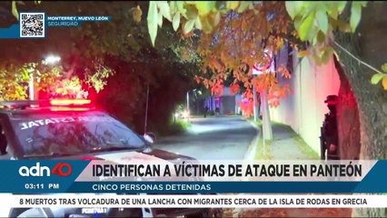 Identifican a víctimas de ataque en panteón de Monterrey
