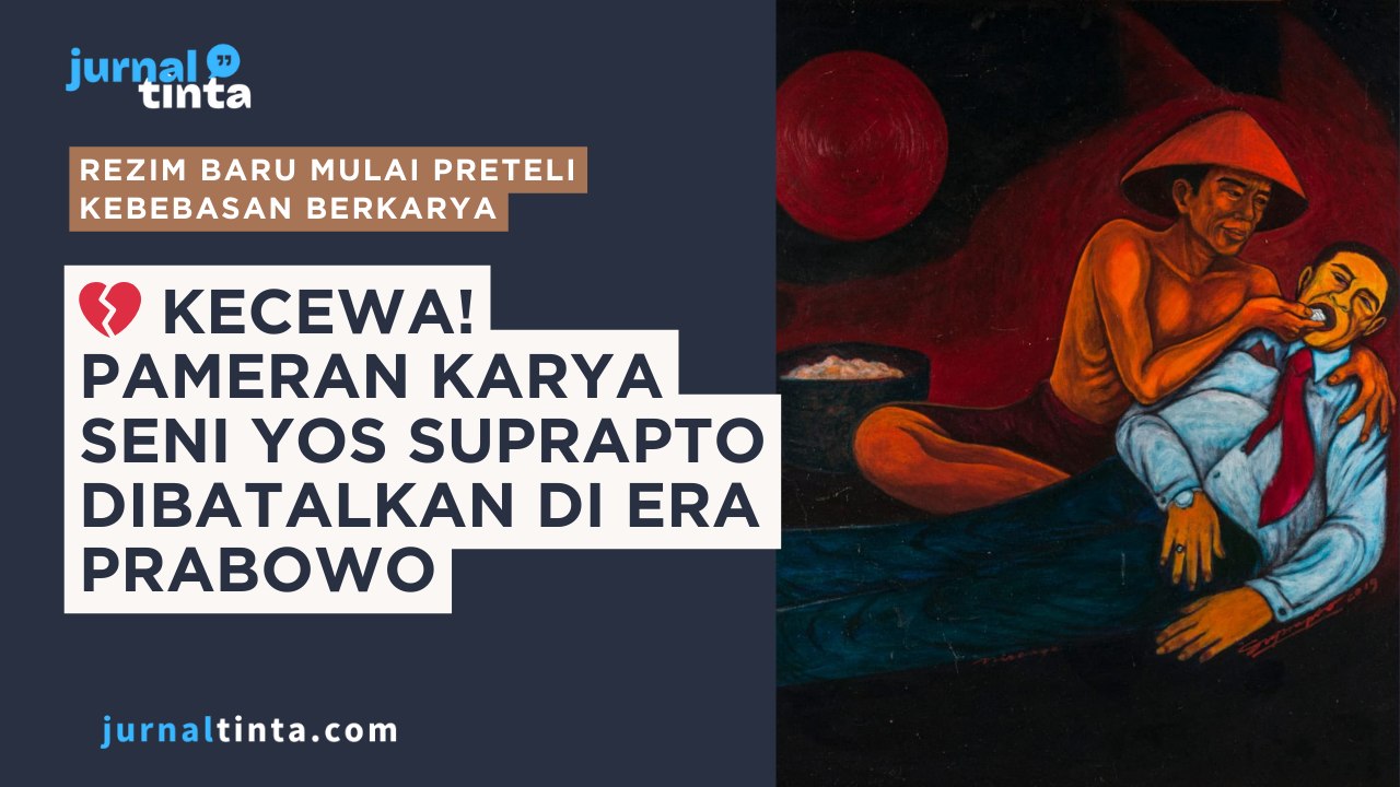 🚫 Pembatalan Pameran Seni,  Pertama di Era Rezim Prabowo Subianto