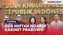 Curhat Kehilangan Jabatan Viral, Gus Miftah Ternyata Ngarep Masuk Kabinet Prabowo Sejak Awal