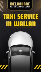 Looking for the Best Taxi Service in Wallan? Choose Melb Silver Taxi!