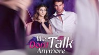 We Don't Talk Anymore Full Episode