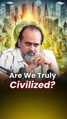 Are We Truly Civilized? || Acharya Prashant