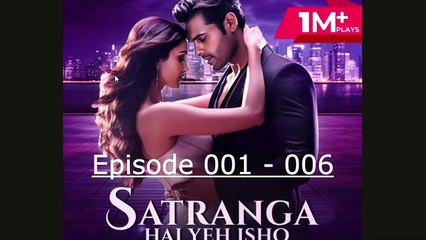 Satranga Hai Yeh Ishq: Episodes 1-6 | Mahira’s Journey of Love and Revenge 💔