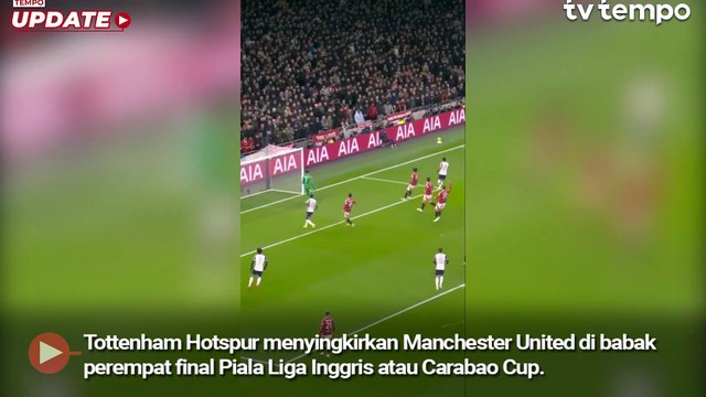 Hasil Carabao Cup Tottenham Hotspur Kalahkan Manchester United 4-3