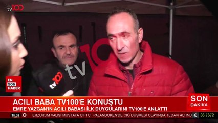 Çığ faciasında hayatını kaybeen Emre Yazgan'ın babası tv100'e konuştu