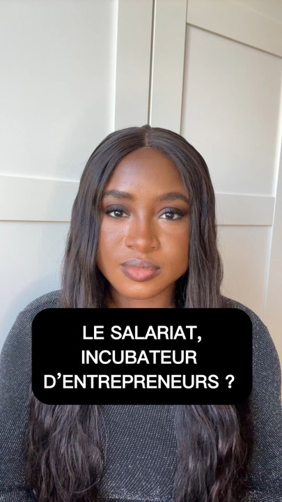 LE SALARIAT, INCUBATEUR D’ENTREPRENEURS