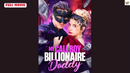 My Call Boy Billionaire Daddy Full Epsiode