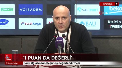 Sami Uğurlu'dan Beşiktaş değerlendirmesi