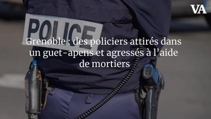 Grenoble : des policiers attirés dans un guet-apens et agressés à l’aide de mortiers
