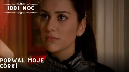 Porwał moje córki| 1001 Noc - Odcinek 31