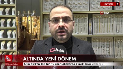 Altında yeni dönem: 185 bin TL üzeri alımlarda kimlik ibraz edilecek