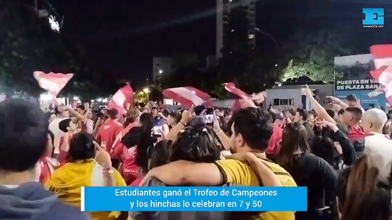 Estudiantes ganó el Trofeo de Campeones y los hinchas lo celebran en 7 y 50