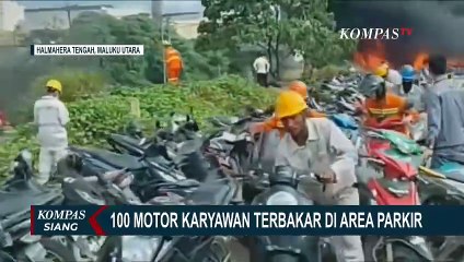 Kebakaran di PT IWIP Halmahera Tengah, 100 Motor Milik Karyawan Ludes Terbakar