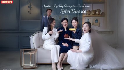 Spoiled By My Daughter In Laws After Divorce (Chinese Drama English Subtitles ) Snackshot