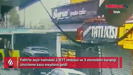 Fatih’te kaza yapan İETT otobüsleri ortalığı birbirine kattı