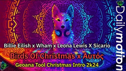 Billie Eilish x Wham x Leona Lewis X Sicario -  Birds Of Christmas x Αυτός (Geoana Tool Christmas In
