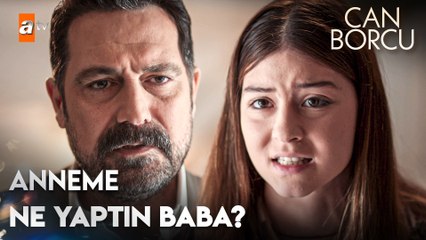 Doğa, babasına ölen annesinin hesabını soruyor! - Can Borcu 1. Bölüm