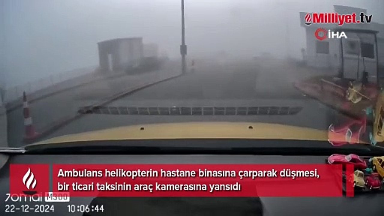 Ambulans helikopterin düşme anı taksi kamerasına yansıdı