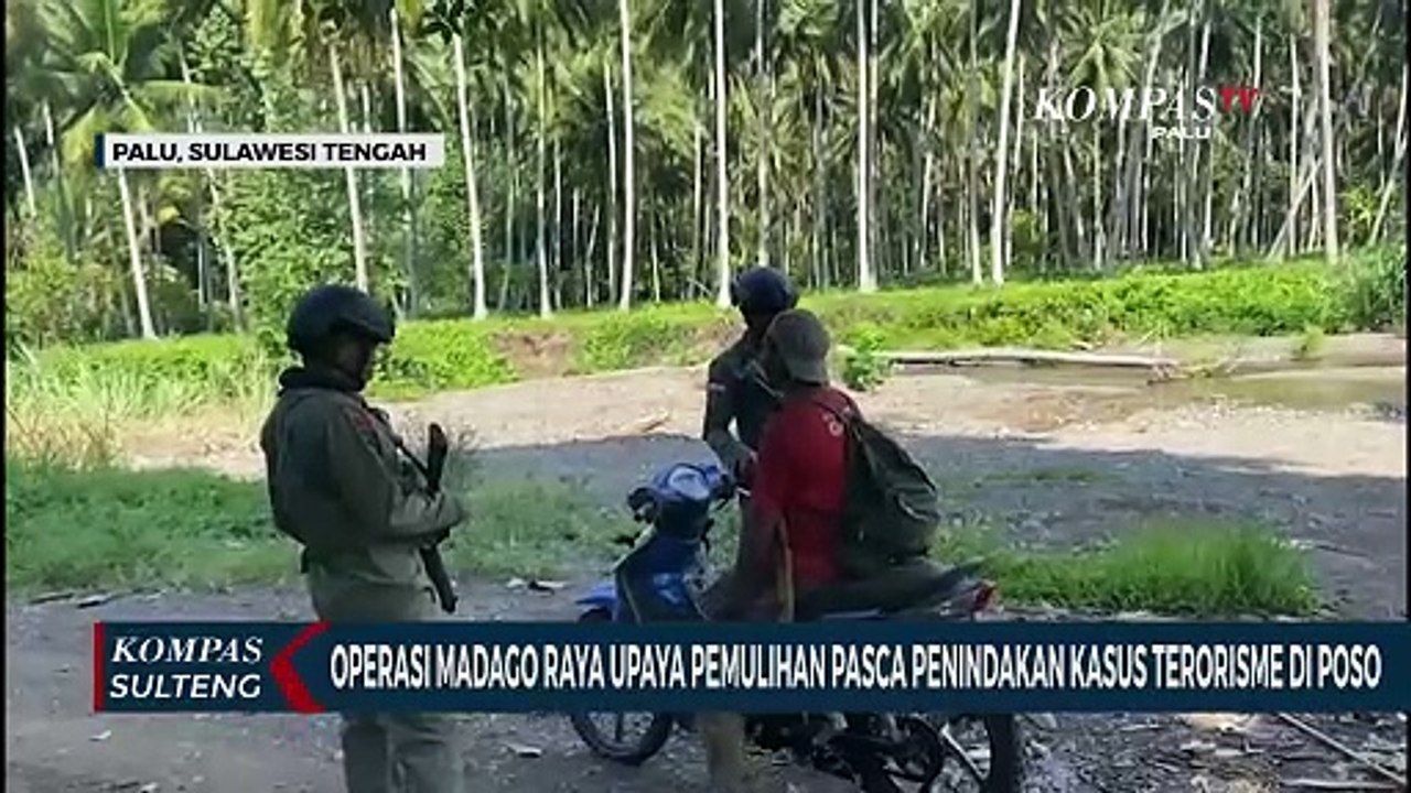 Operasi Madago Raya Upaya Pemulihan Pasca Penindakan Kasus Terorisme di