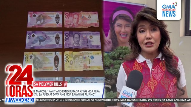 Sen. Imee Marcos: Kahit ano pang bura sa ating mga pera, mananatili sa puso at diwa ang mga Bayaning Pilipino” | 24 Oras Weekend