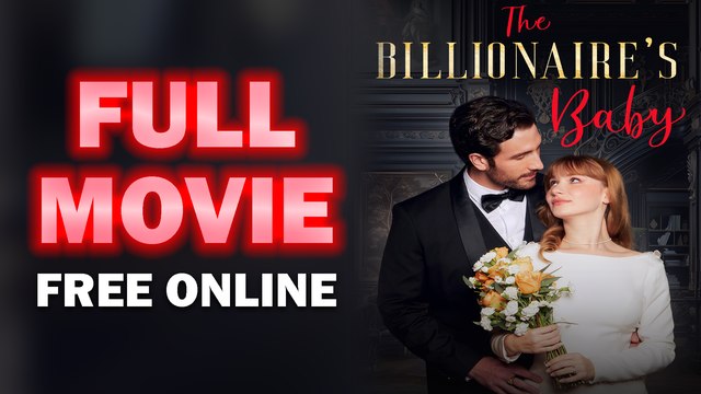 The Billionaire's Baby Full Episodes