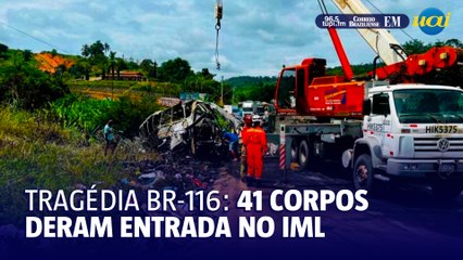 Tragédia na BR-116: 41 corpos chegam ao IML